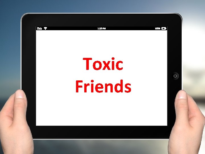 Toxic Friends 