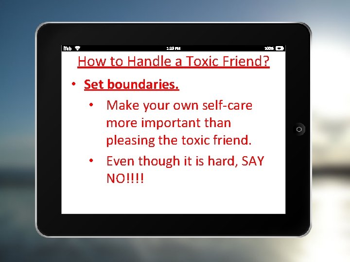 How to Handle a Toxic Friend? • Set boundaries. • Make your own self-care