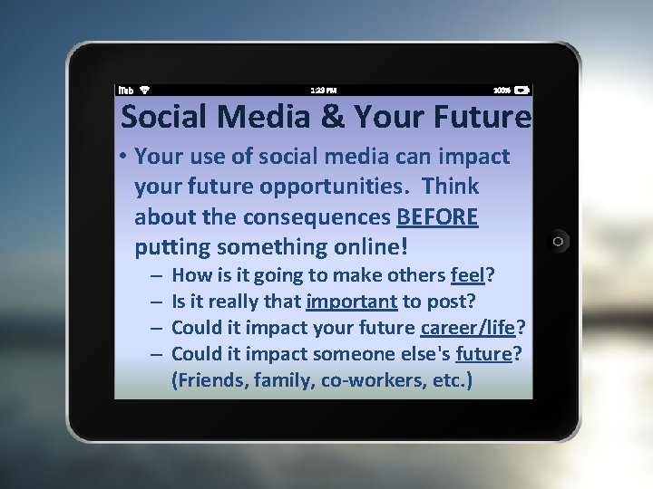 Social Media & Your Future • Your use of social media can impact your
