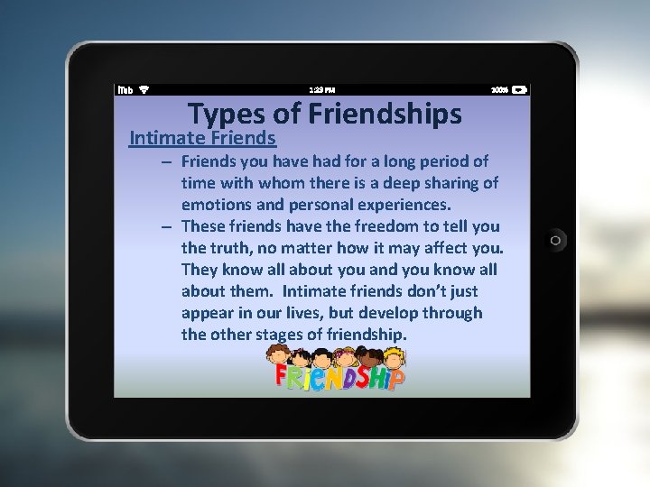 Types of Friendships Intimate Friends – Friends you have had for a long period