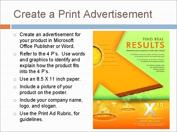 Create a Print Advertisement Create an advertisement for your product in Microsoft Office Publisher