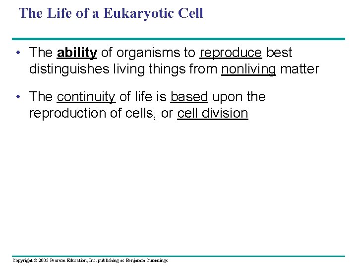 The Life of a Eukaryotic Cell • The ability of organisms to reproduce best The Life of a Eukaryotic Cell • The ability of organisms to reproduce best