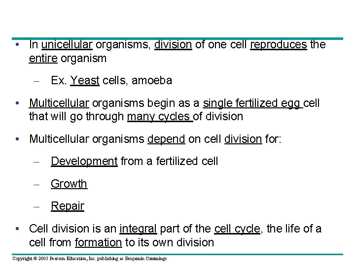 • In unicellular organisms, division of one cell reproduces the entire organism – • In unicellular organisms, division of one cell reproduces the entire organism –