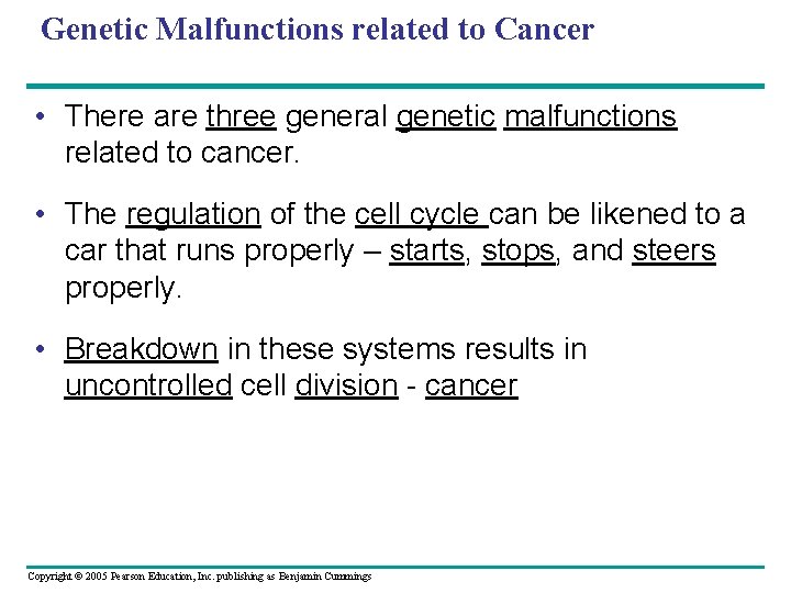 Genetic Malfunctions related to Cancer • There are three general genetic malfunctions related to Genetic Malfunctions related to Cancer • There are three general genetic malfunctions related to