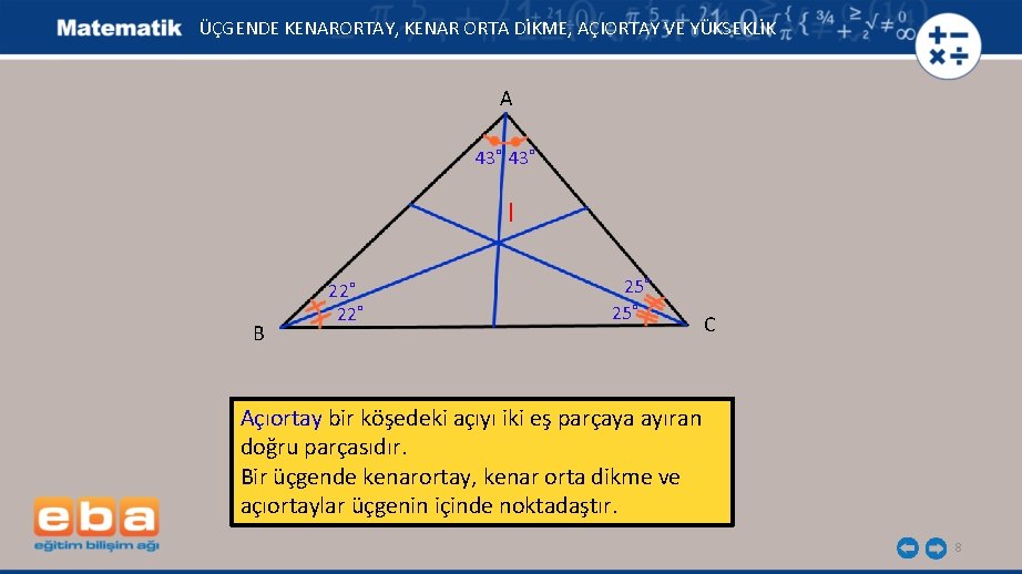 ÜÇGENDE KENARORTAY, KENAR ORTA DİKME, AÇIORTAY VE YÜKSEKLİK A 43˚ I B 22˚ 25˚