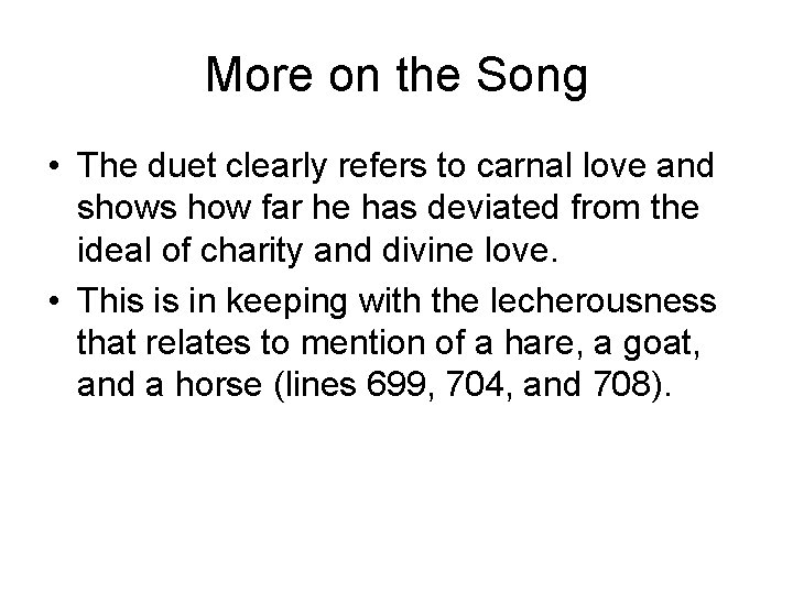 More on the Song • The duet clearly refers to carnal love and shows