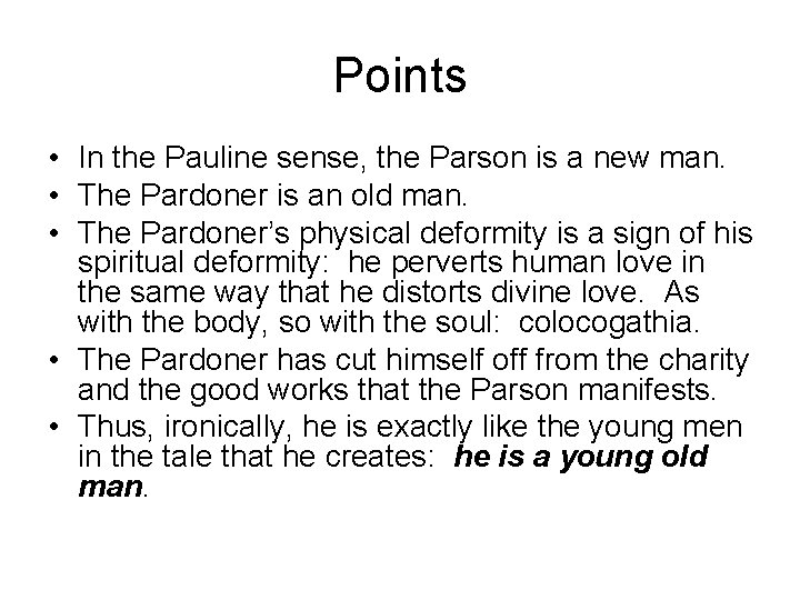 Points • In the Pauline sense, the Parson is a new man. • The