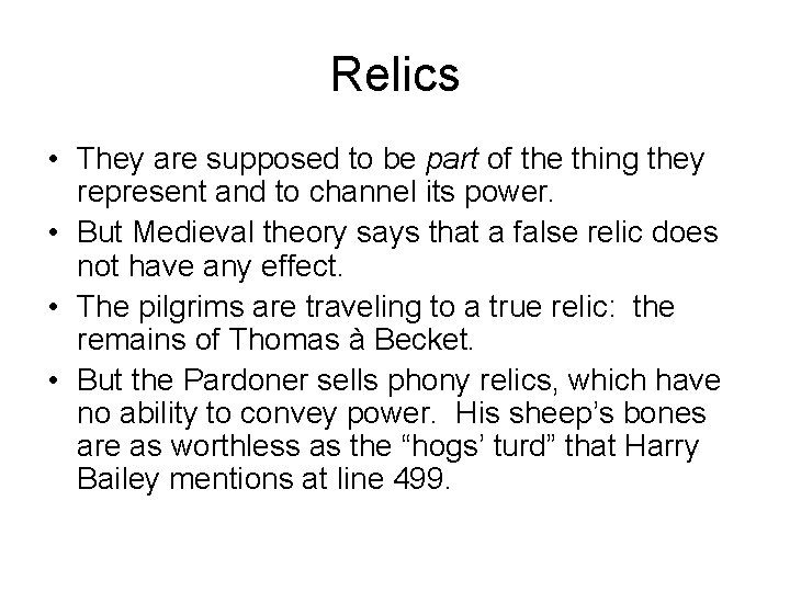 Relics • They are supposed to be part of the thing they represent and