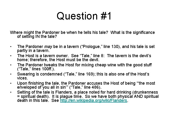 Question #1 Where might the Pardoner be when he tells his tale? What is