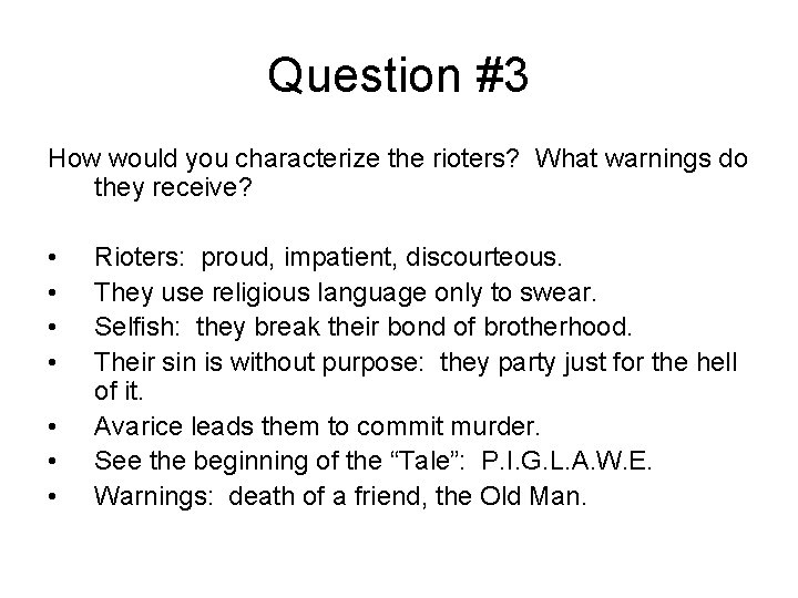 Question #3 How would you characterize the rioters? What warnings do they receive? •