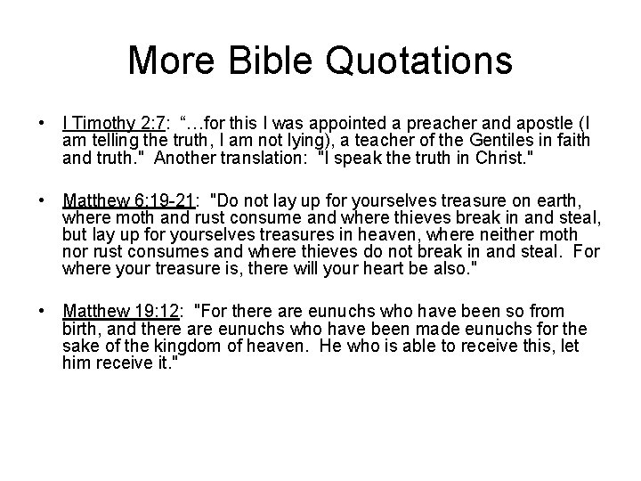 More Bible Quotations • I Timothy 2: 7: “…for this I was appointed a