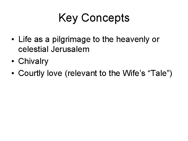 Key Concepts • Life as a pilgrimage to the heavenly or celestial Jerusalem •