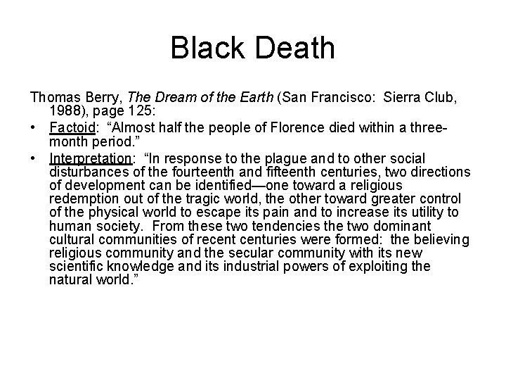 Black Death Thomas Berry, The Dream of the Earth (San Francisco: Sierra Club, 1988),