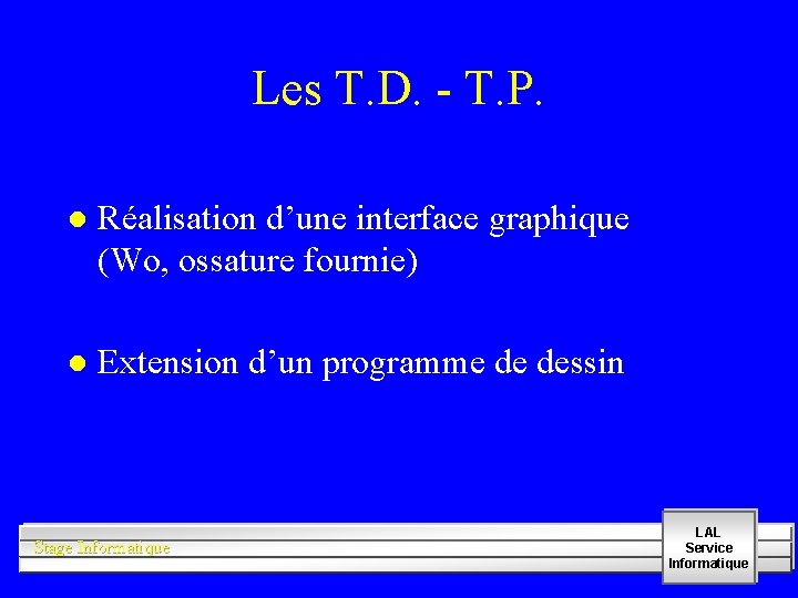 Les T. D. - T. P. l Réalisation d’une interface graphique (Wo, ossature fournie)