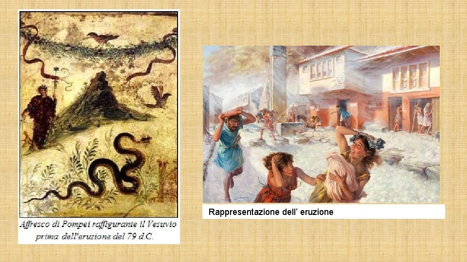 IRappresentazione dell’ eruzione 