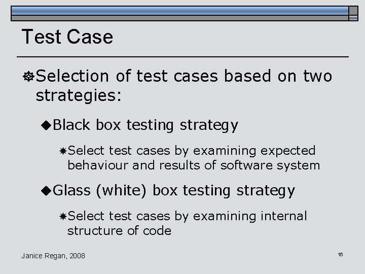 Test Case ]Selection of test cases based on two strategies: u. Black box testing