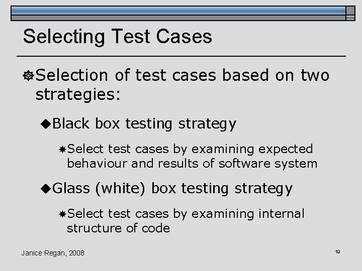 Selecting Test Cases ]Selection of test cases based on two strategies: u. Black box