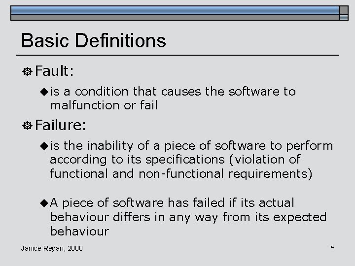 Basic Definitions ] Fault: u is a condition that causes the software to malfunction
