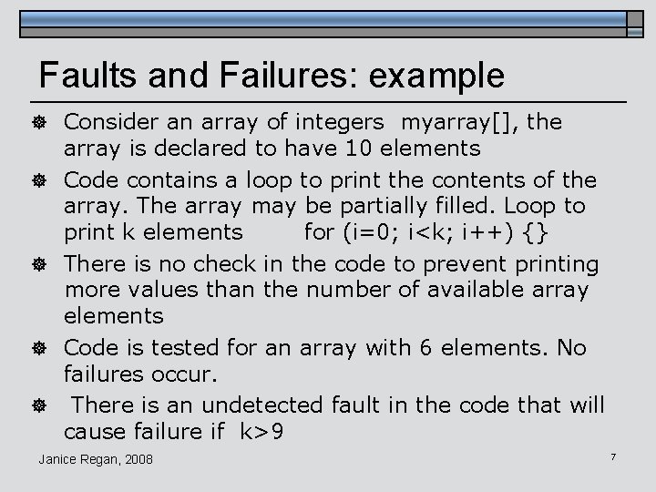 Faults and Failures: example ] Consider an array of integers myarray[], the ] ]