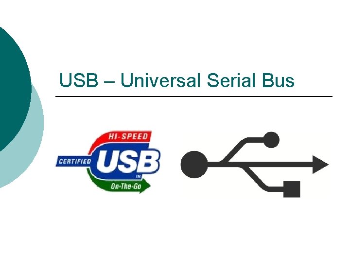 USB – Universal Serial Bus 