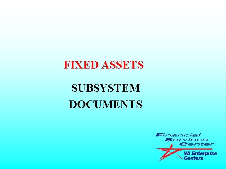 FIXED ASSETS SUBSYSTEM DOCUMENTS 