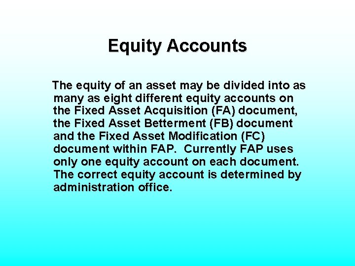 Equity Accounts The equity of an asset may be divided into as many as