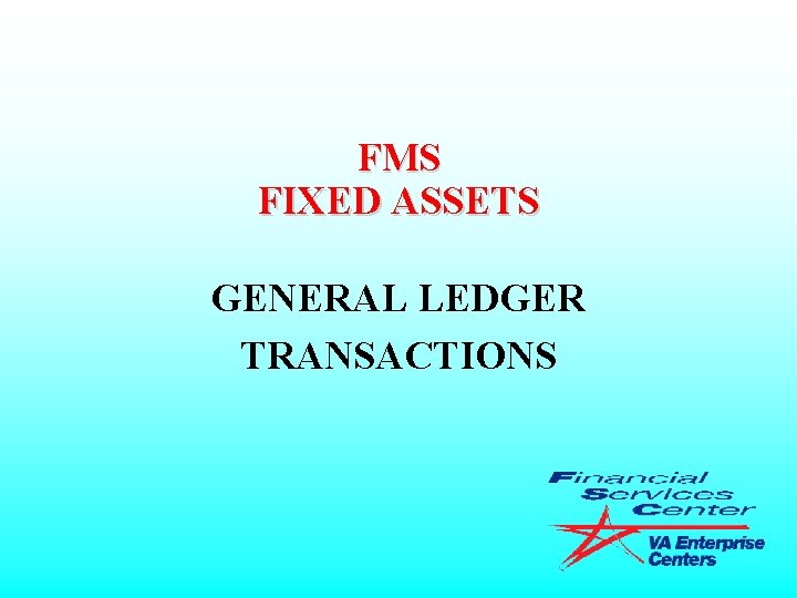 FMS FIXED ASSETS GENERAL LEDGER TRANSACTIONS 