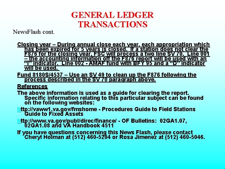 News. Flash cont. GENERAL LEDGER TRANSACTIONS Closing year – During annual close each year,