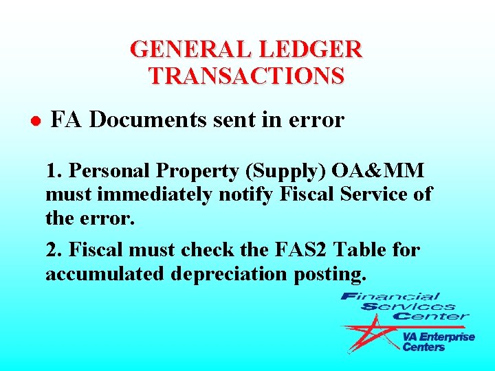 GENERAL LEDGER TRANSACTIONS l FA Documents sent in error 1. Personal Property (Supply) OA&MM