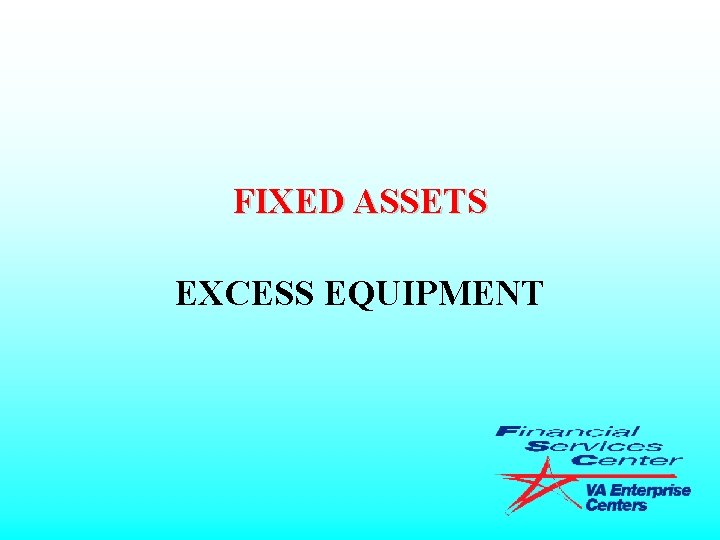 FIXED ASSETS EXCESS EQUIPMENT 