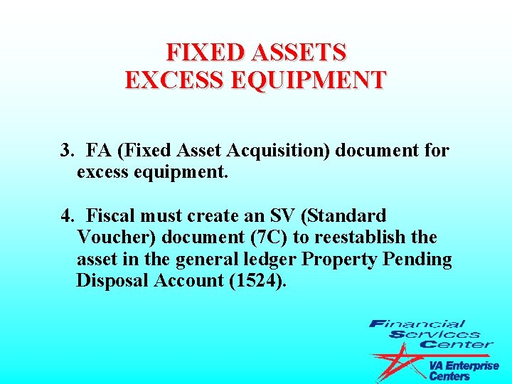 FIXED ASSETS EXCESS EQUIPMENT 3. FA (Fixed Asset Acquisition) document for excess equipment. 4.
