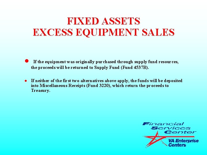 FIXED ASSETS EXCESS EQUIPMENT SALES l If the equipment was originally purchased through supply