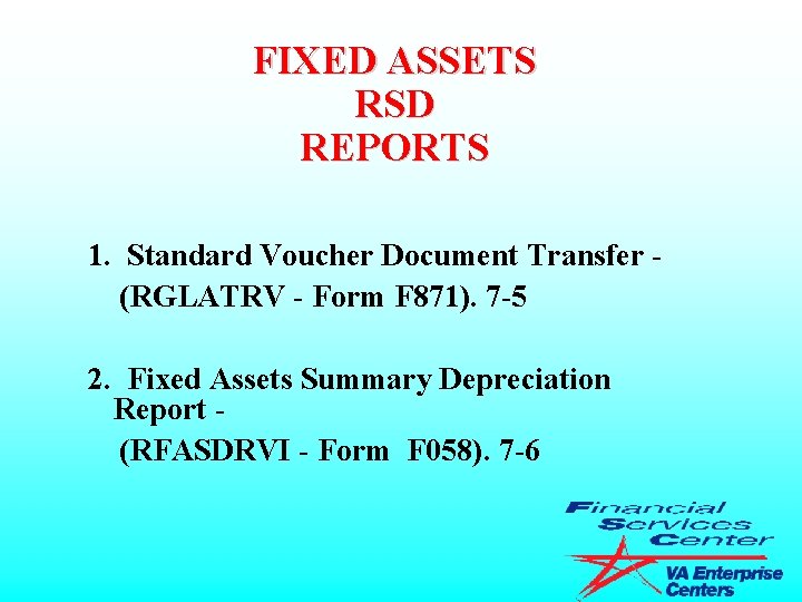 FIXED ASSETS RSD REPORTS 1. Standard Voucher Document Transfer (RGLATRV - Form F 871).