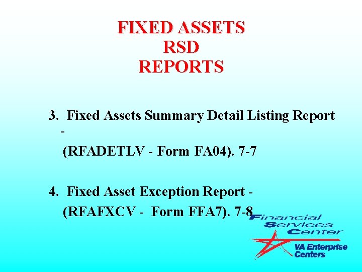 FIXED ASSETS RSD REPORTS 3. Fixed Assets Summary Detail Listing Report (RFADETLV - Form