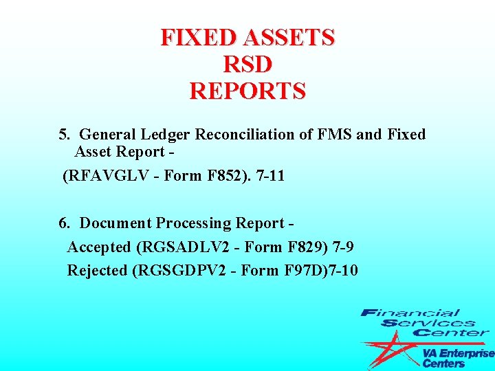 FIXED ASSETS RSD REPORTS 5. General Ledger Reconciliation of FMS and Fixed Asset Report