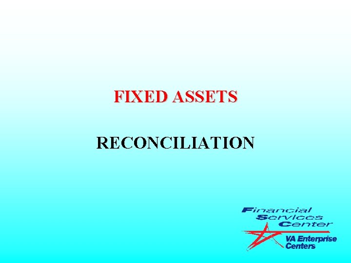 FIXED ASSETS RECONCILIATION 