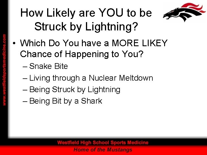 How Likely are YOU to be Struck by Lightning? • Which Do You have