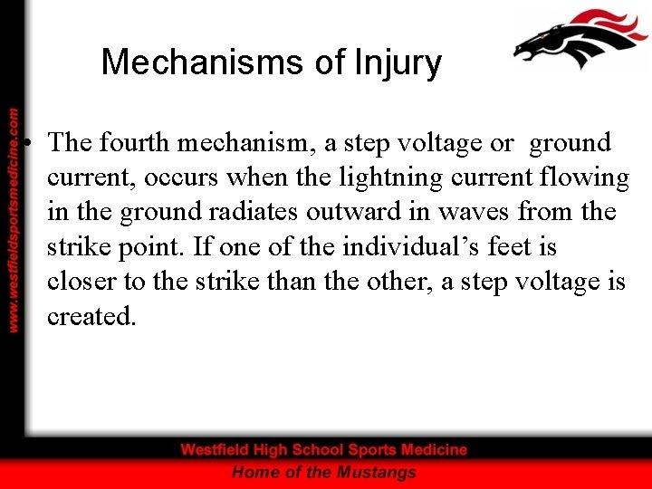 Mechanisms of Injury • The fourth mechanism, a step voltage or ground current, occurs