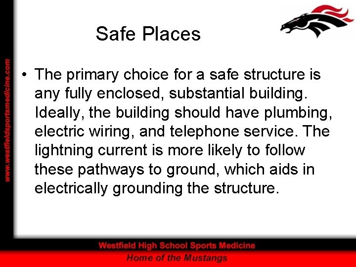 Safe Places • The primary choice for a safe structure is any fully enclosed,