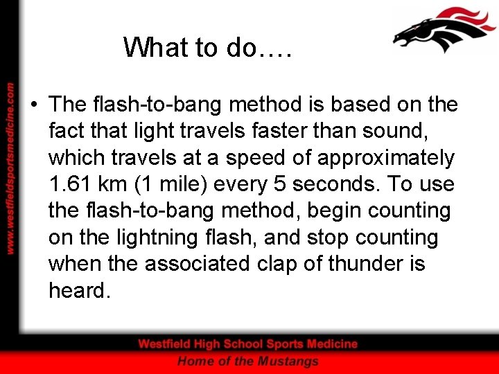 What to do…. • The flash-to-bang method is based on the fact that light