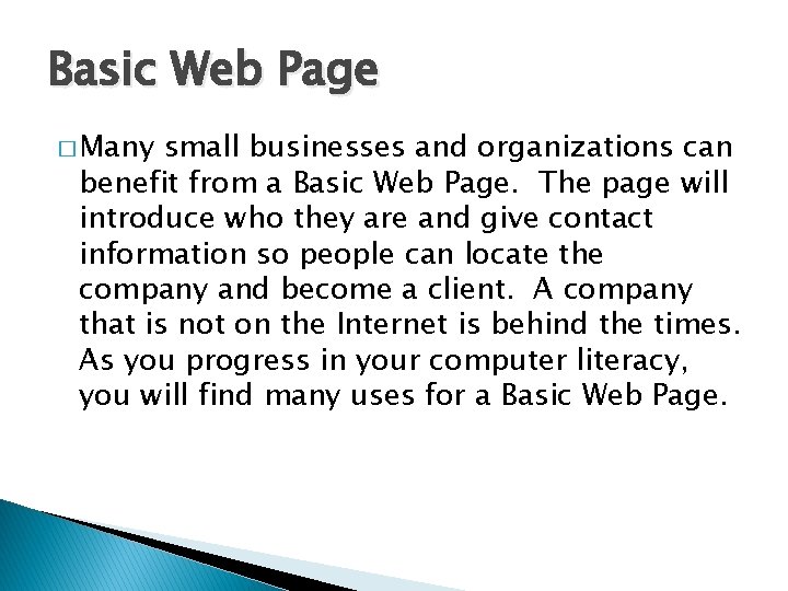Basic Web Page � Many small businesses and organizations can benefit from a Basic