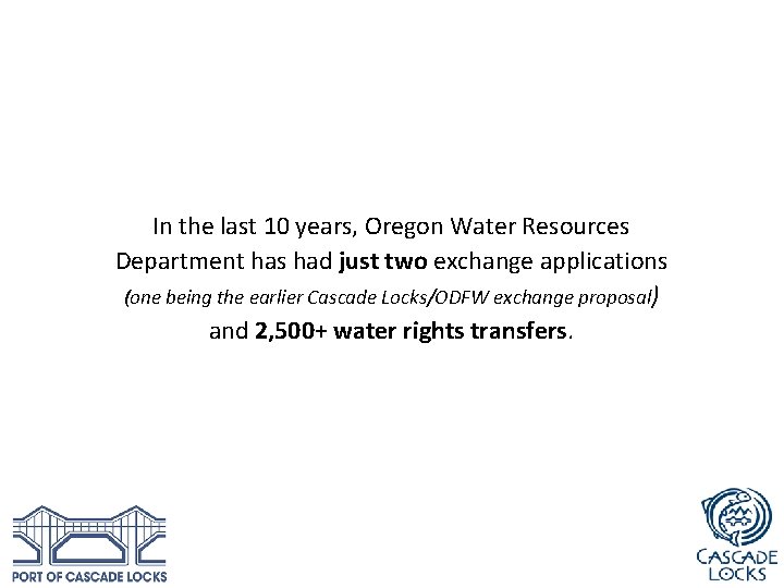 In the last 10 years, Oregon Water Resources Department has had just two exchange