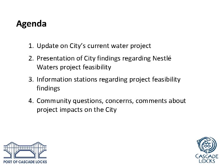 Agenda 1. Update on City’s current water project 2. Presentation of City findings regarding