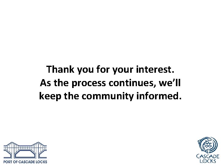 Thank you for your interest. As the process continues, we’ll keep the community informed.