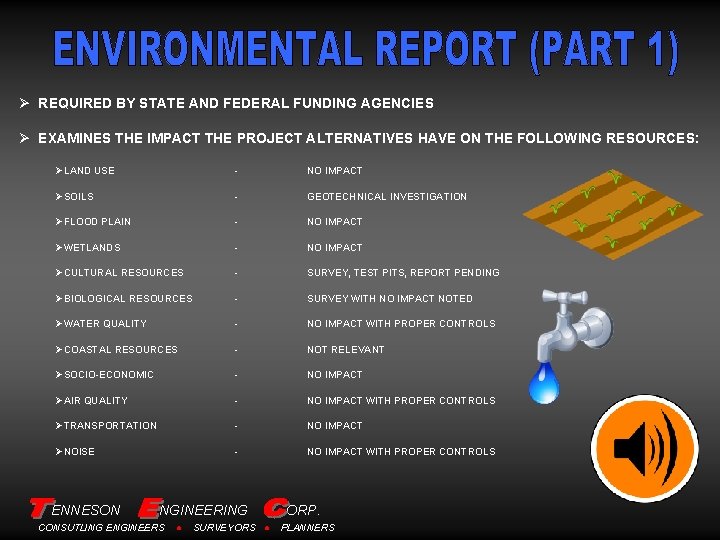 Ø REQUIRED BY STATE AND FEDERAL FUNDING AGENCIES Ø EXAMINES THE IMPACT THE PROJECT