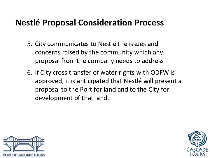 Nestlé Proposal Consideration Process 5. City communicates to Nestlé the issues and concerns raised