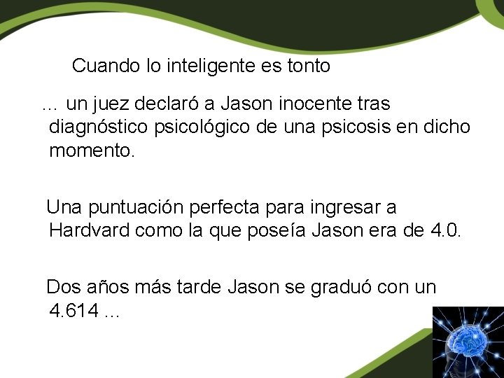 Cuando lo inteligente es tonto … un juez declaró a Jason inocente tras diagnóstico Cuando lo inteligente es tonto … un juez declaró a Jason inocente tras diagnóstico