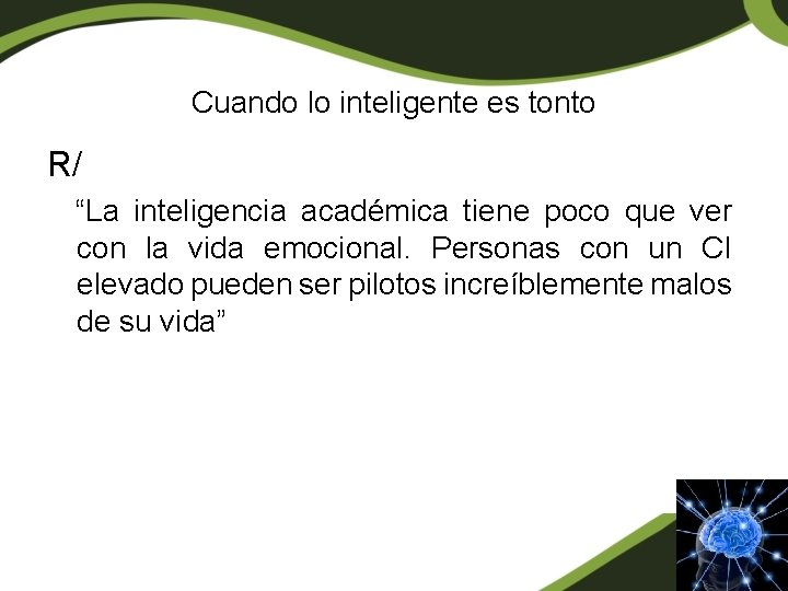 Cuando lo inteligente es tonto R/ “La inteligencia académica tiene poco que ver con Cuando lo inteligente es tonto R/ “La inteligencia académica tiene poco que ver con