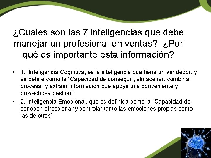 ¿Cuales son las 7 inteligencias que debe manejar un profesional en ventas? ¿Por qué ¿Cuales son las 7 inteligencias que debe manejar un profesional en ventas? ¿Por qué