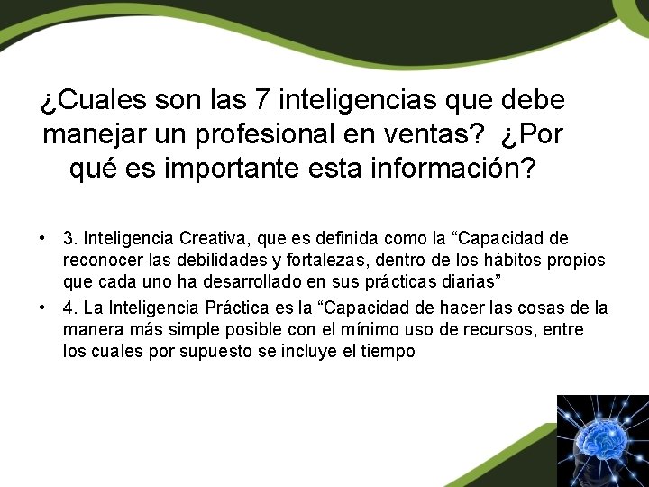 ¿Cuales son las 7 inteligencias que debe manejar un profesional en ventas? ¿Por qué ¿Cuales son las 7 inteligencias que debe manejar un profesional en ventas? ¿Por qué